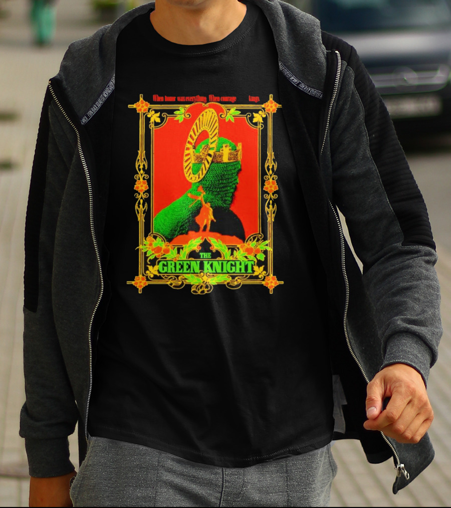 When Honor Was Everything When Courage Reigned The Green Knight T-Shirt