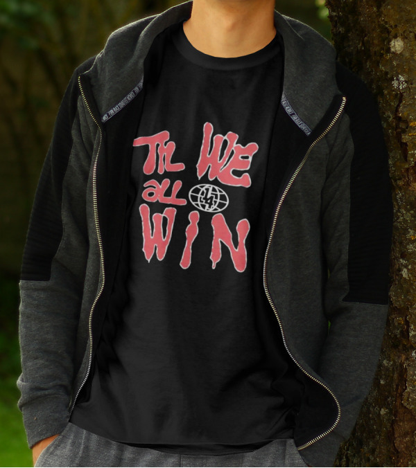 Til We All Win With Globe And Lightning Bolt T-Shirt