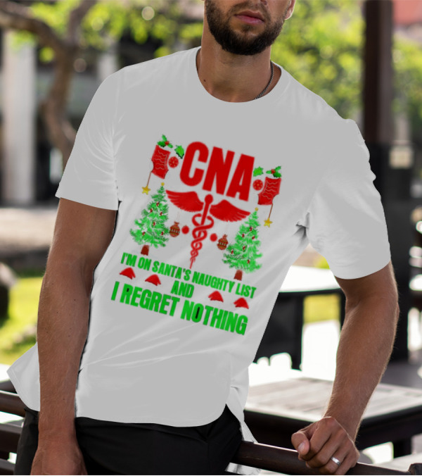 CNA I'm On Santa's Naughty List And I Regret Nothing Christmas Trees Stockings T-Shirt