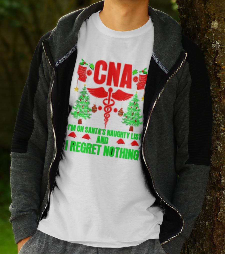 CNA I'm On Santa's Naughty List And I Regret Nothing Christmas Trees Stockings T-Shirt