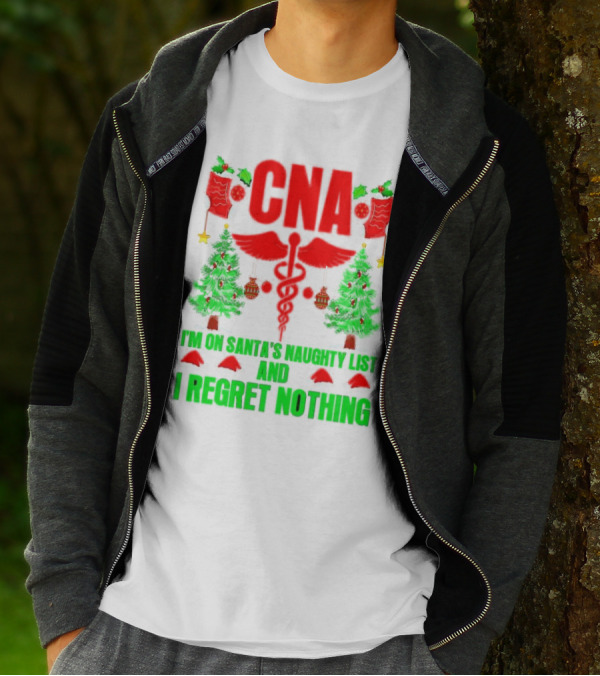 CNA I'm On Santa's Naughty List And I Regret Nothing Christmas Trees Stockings T-Shirt