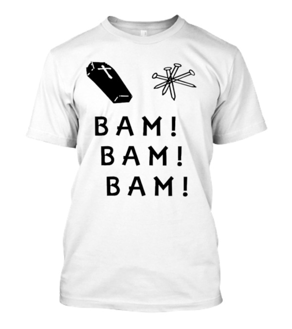 Dave Bussberg Coffin Nails Bam Bam Bam T-Shirt Dave Bussberg Coffin Nails Bam Bam Bam T-Shirt
