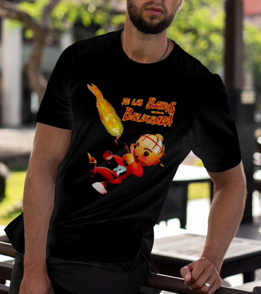 Pa Las Babys Belikeada Flame Throwing Anime Character T-Shirt