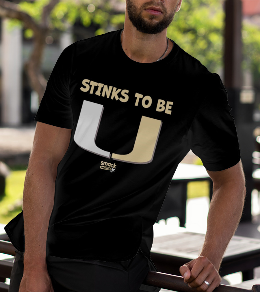 Stinks To Be U Smack Apparel Football Fans T-Shirt