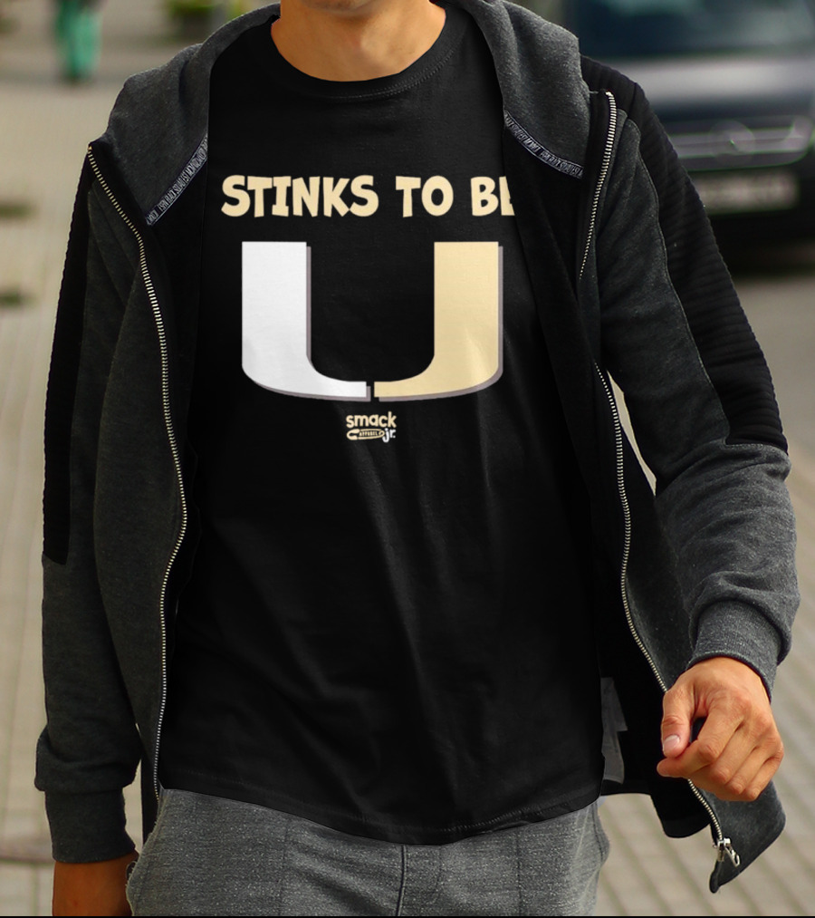 Stinks To Be U Smack Apparel Football Fans T-Shirt
