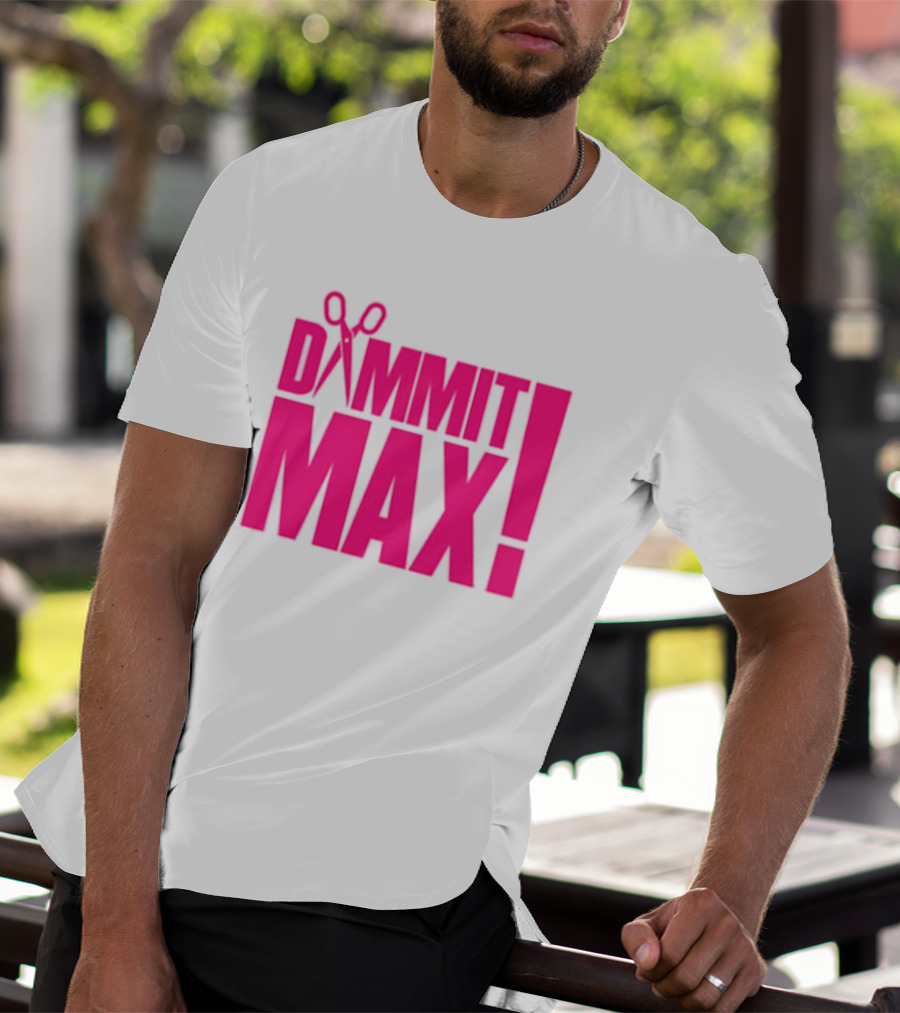 Dammit Max Scissors T-Shirt