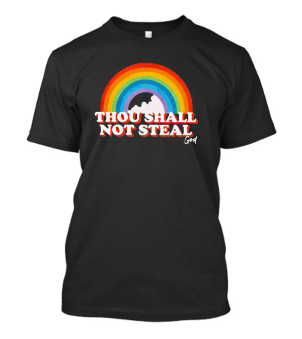 Rainbow Thou Shall Not Steal God Cloud T-Shirt