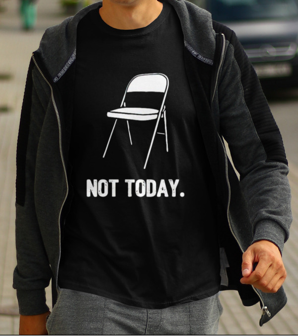 Alabama Brawl Folding Chair Not Today T-Shirt