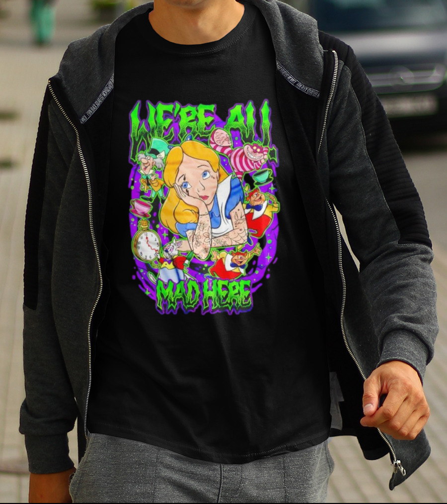We're All Mad Here Alice Adventures In Wonderland Cheshire Cat And Mad Hatter T-Shirt