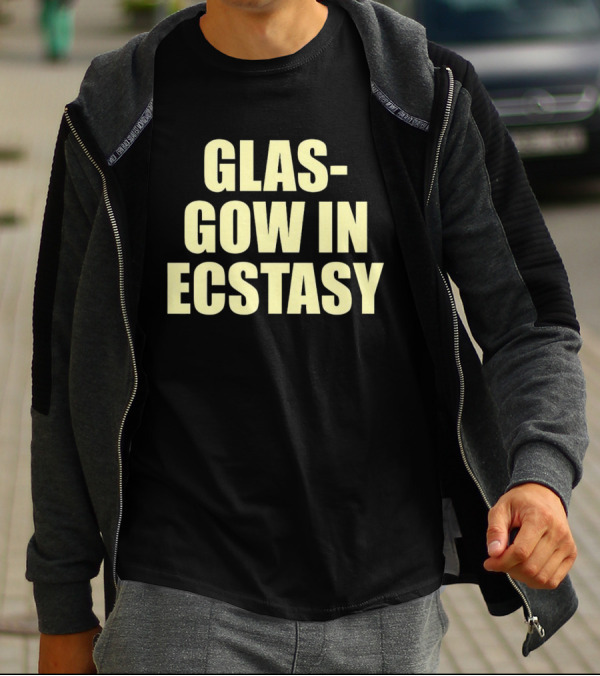GLASGOW IN ECSTASY Bold Text All Caps T-Shirt