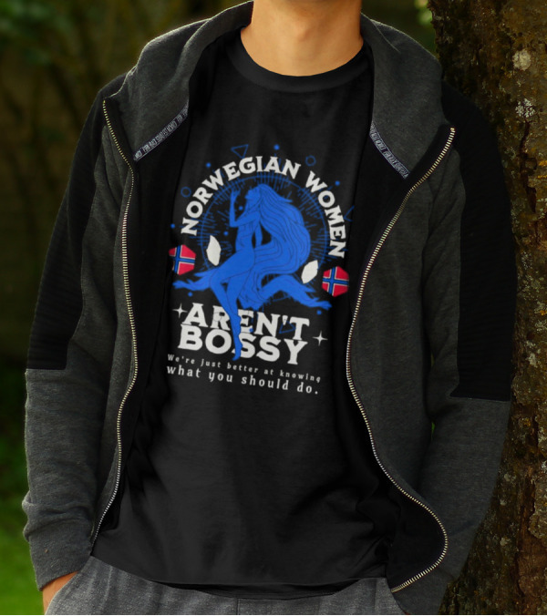 Norwegian Women Aren’t Bossy We’re Just Better At Knowing What You Should Do T-Shirt