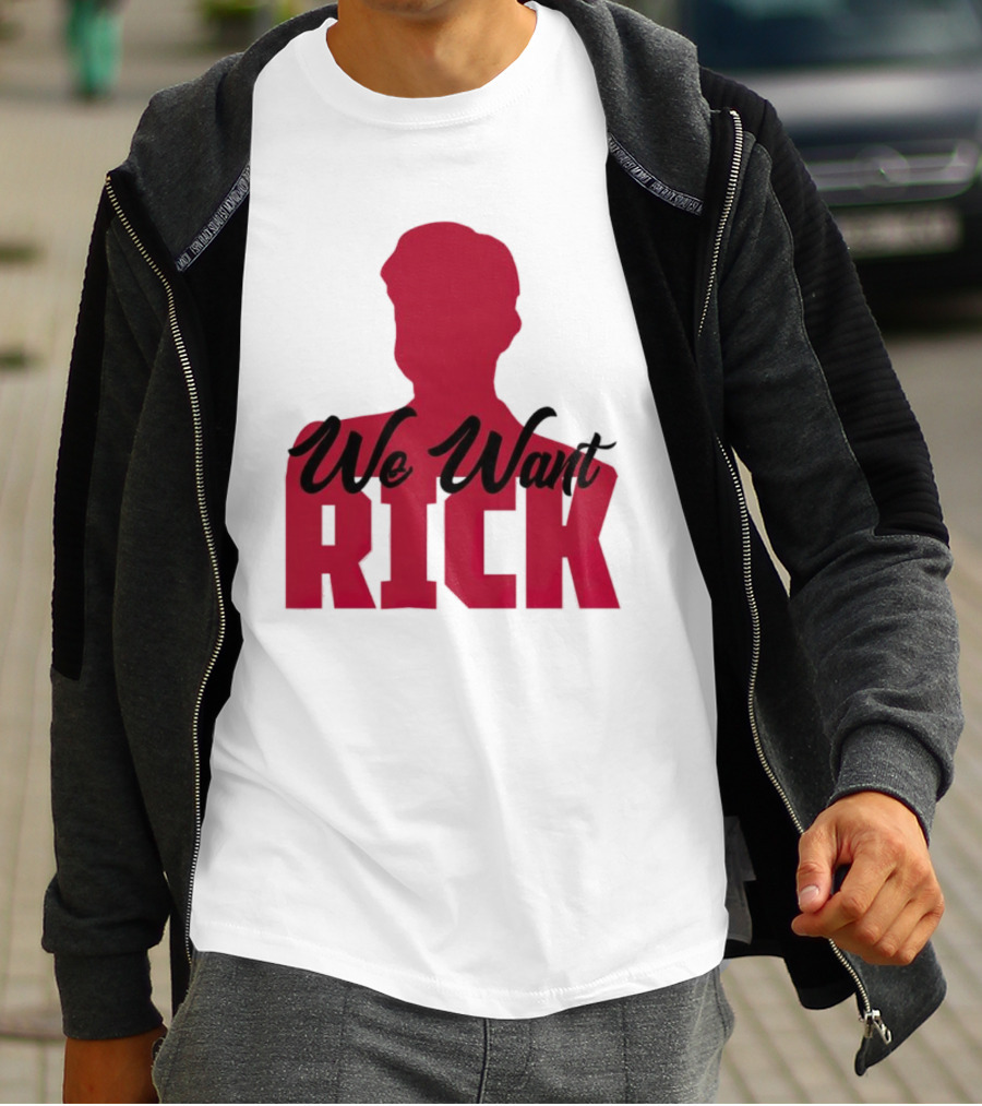 We Want Rick T-Shirt