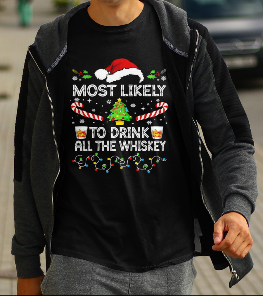 Most Likely To Drink All The Whiskey Christmas Santa Hat Candy Canes Christmas Tree Lights T-Shirt