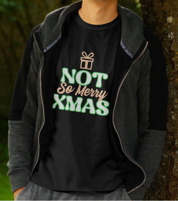 Not So Merry Xmas With Gift T-Shirt