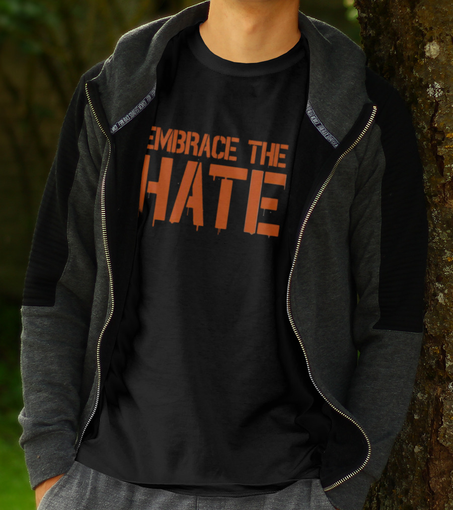 Embrace The Hate Bold Orange Dripping Letters T-Shirt