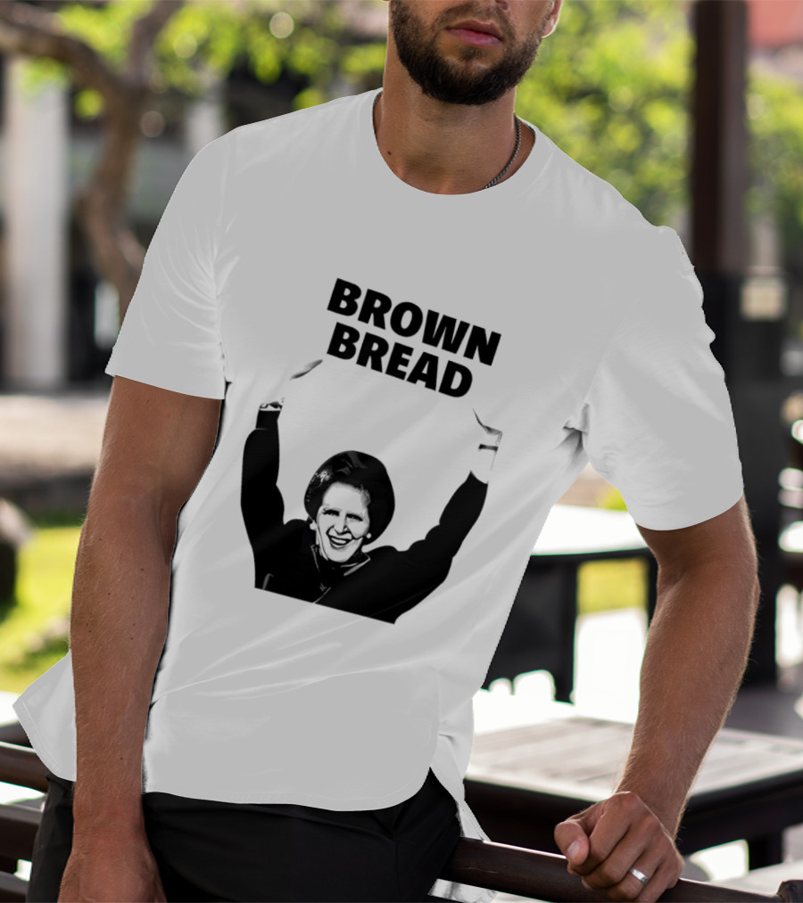 Margaret Thatcher Brown Bread Holding Sign T-Shirt