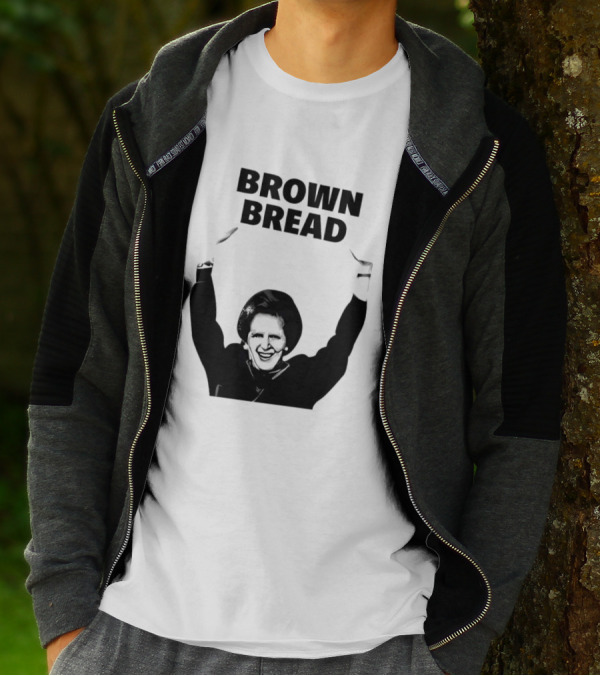 Margaret Thatcher Brown Bread Holding Sign T-Shirt
