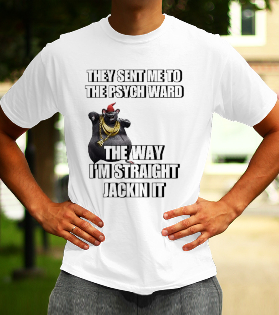 They Sent Me To The Psych Ward The Way I’m Straight Jackin It Dancing Rat With Gold Chain And Red Hat T-Shirt