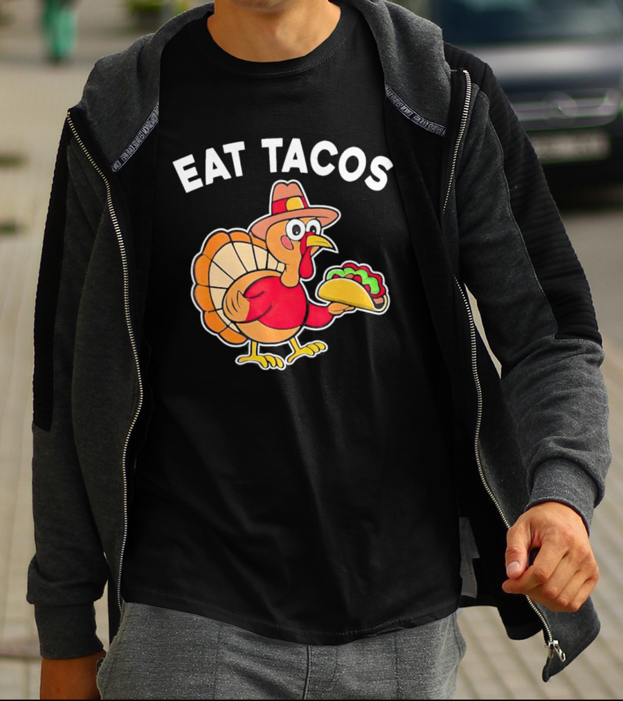 Eat Tacos Turkey Mexican Thanksgiving T-Shirt