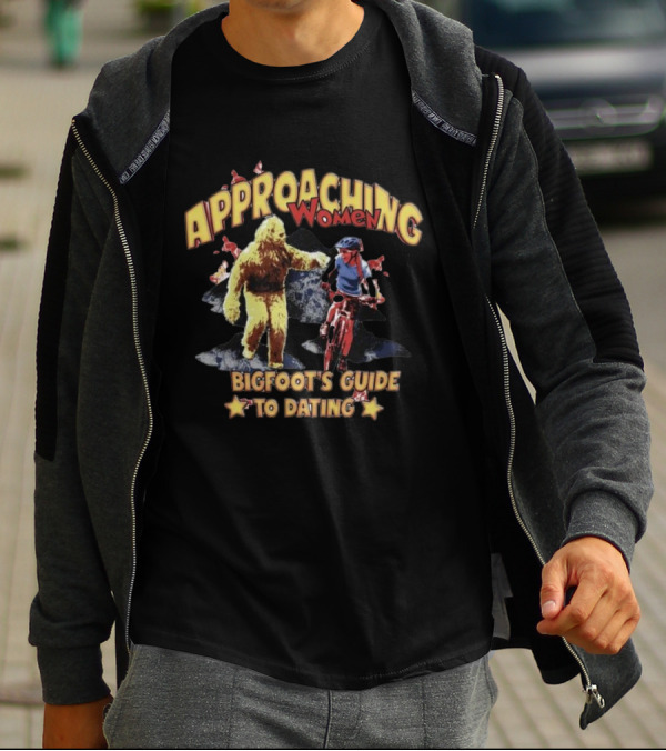 Bigfoot's Guide To Approaching Women On A Mountain Bike Adventure T-Shirt