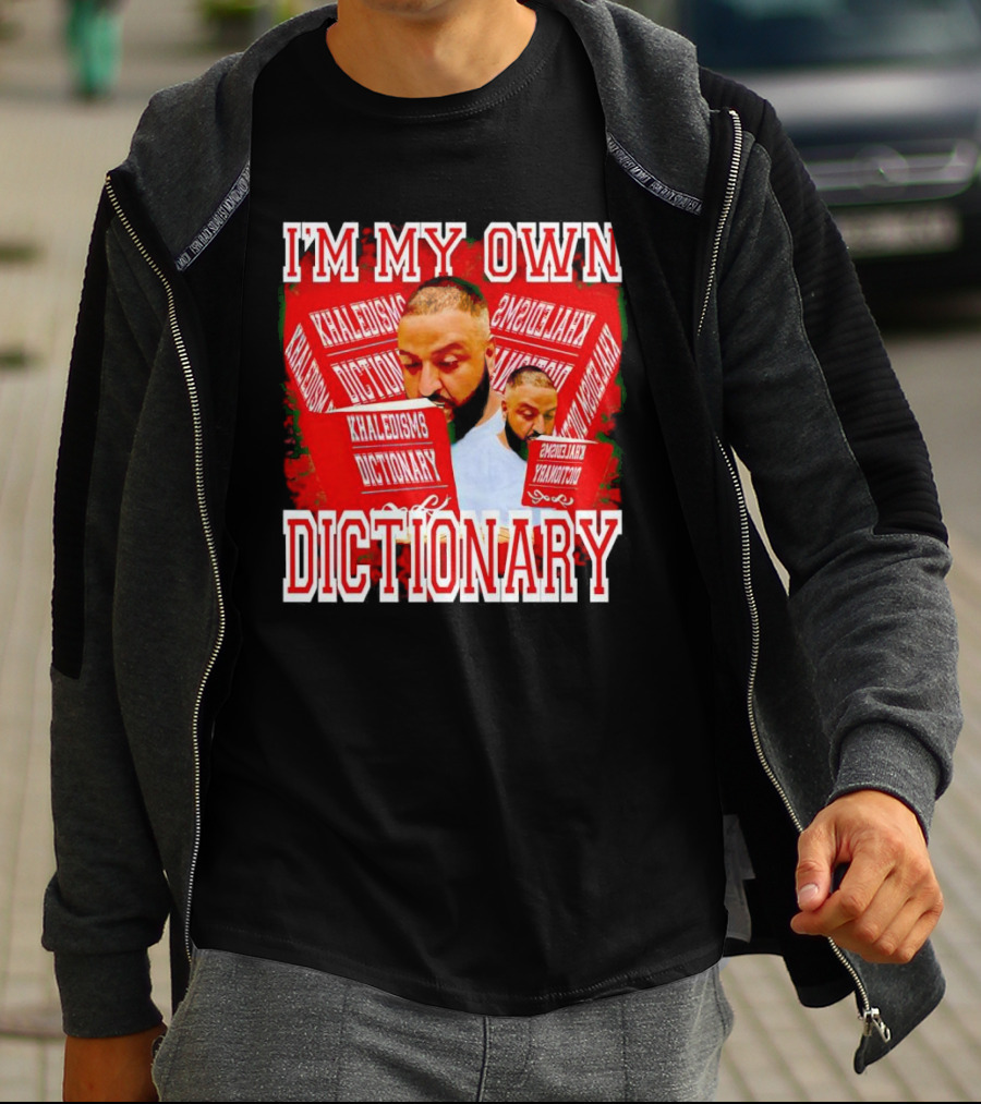 I'm My Own Dictionary Khaledisms Dictionary T-Shirt