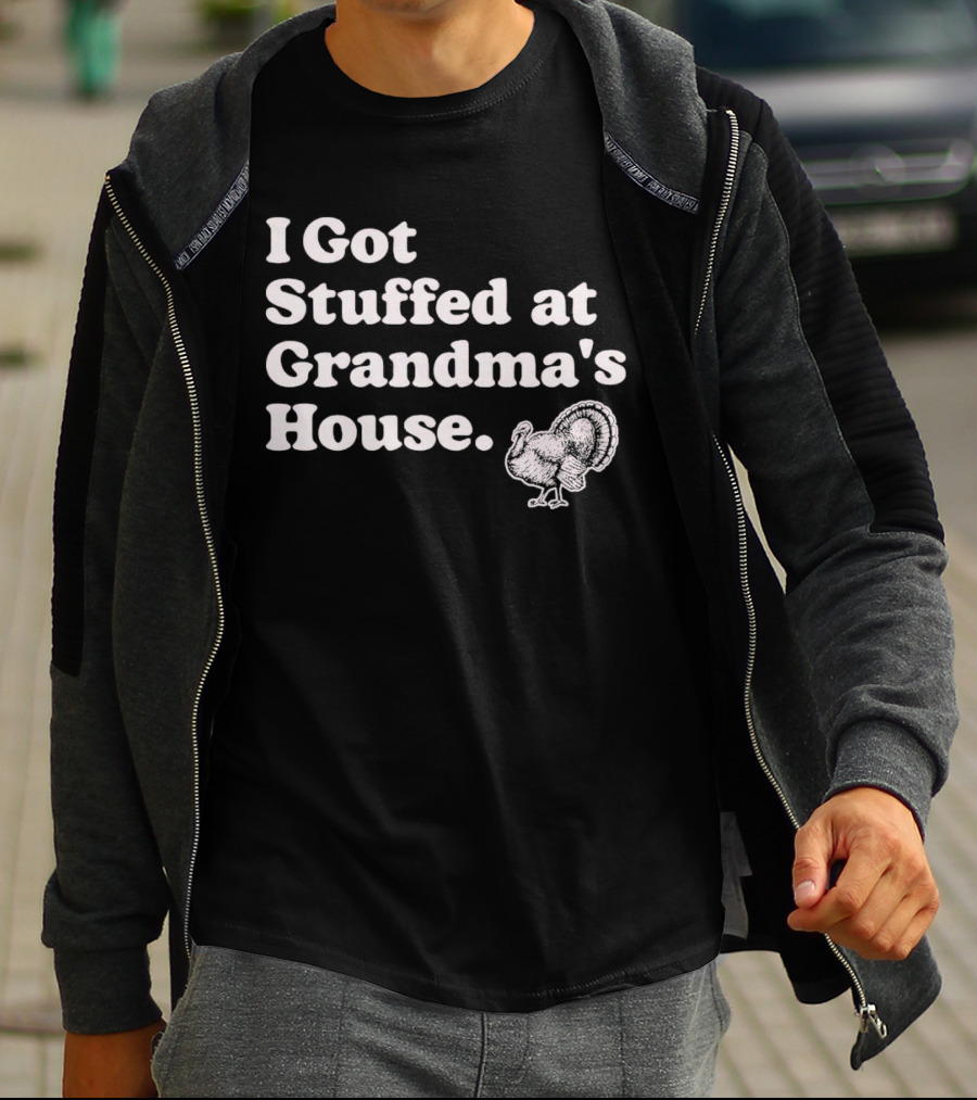 I Got Stuffed At Grandma's House Turkey Drawing T-Shirt