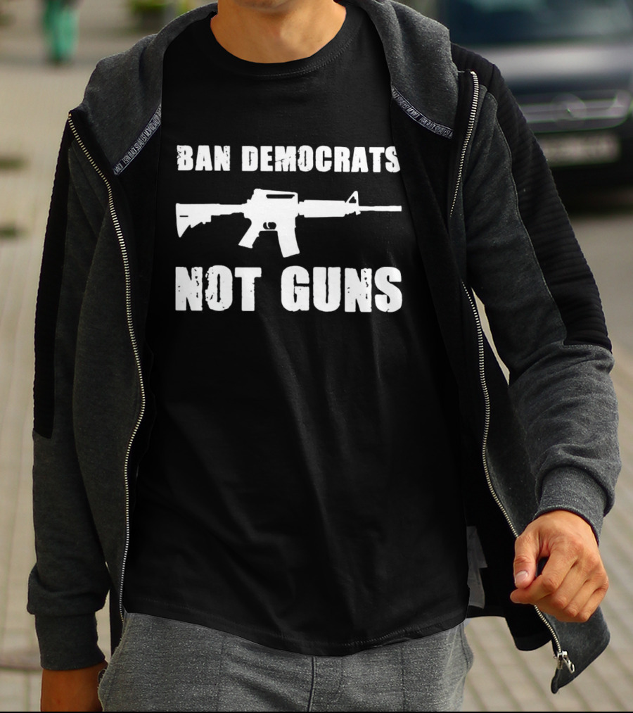 Ban Democrats Not Guns Rifle T-Shirt