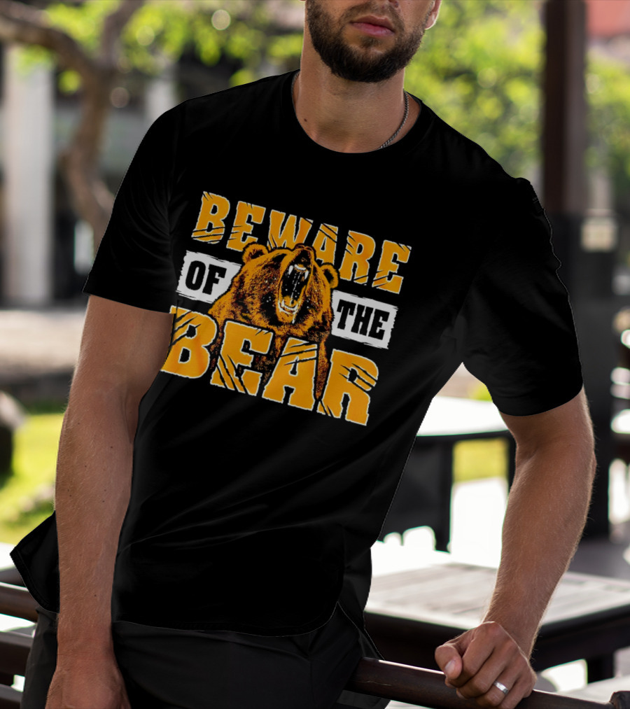 BEWARE OF THE BEAR T-Shirt