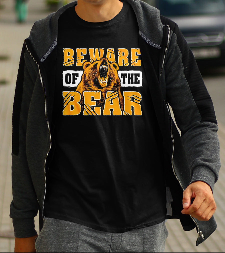 BEWARE OF THE BEAR T-Shirt
