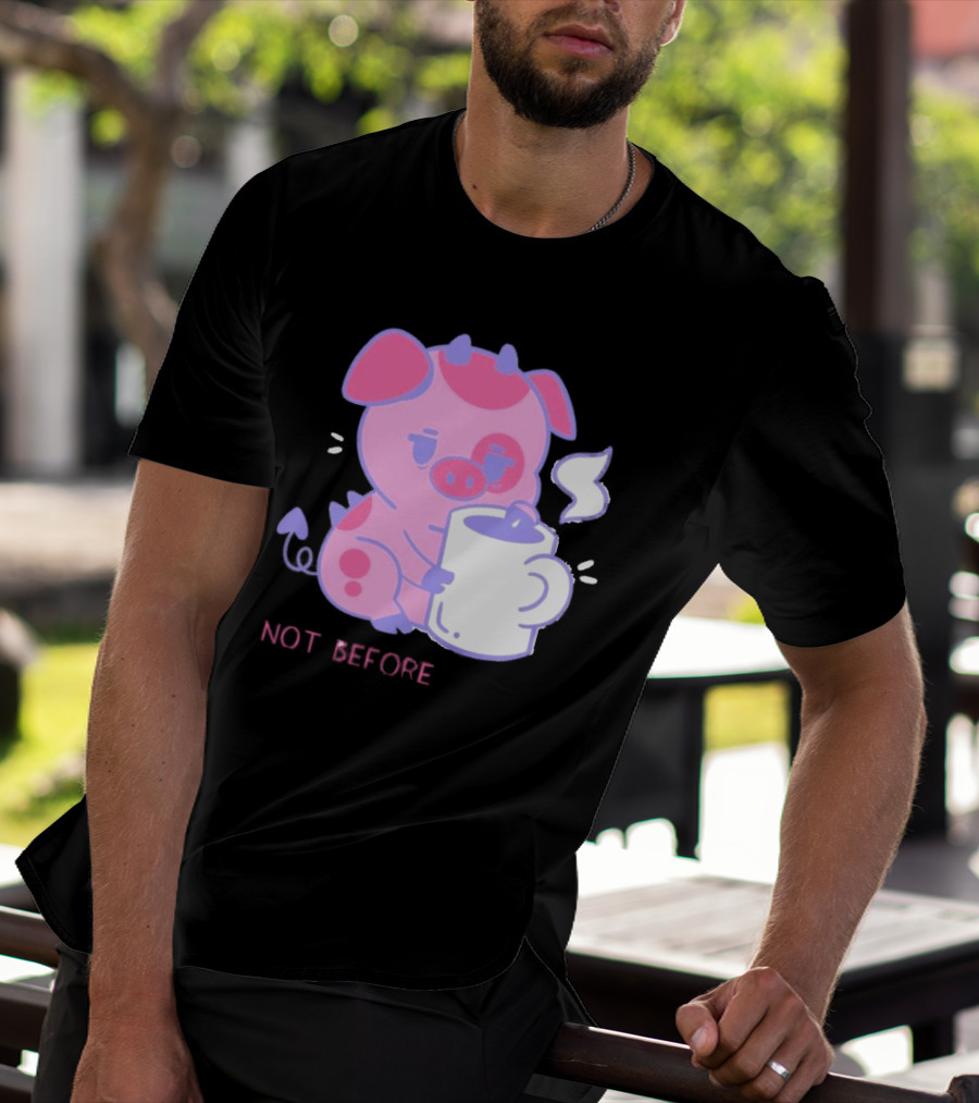 Fat Nuggets Not Before Coffee Pig Holding Steaming Mug T-Shirt
