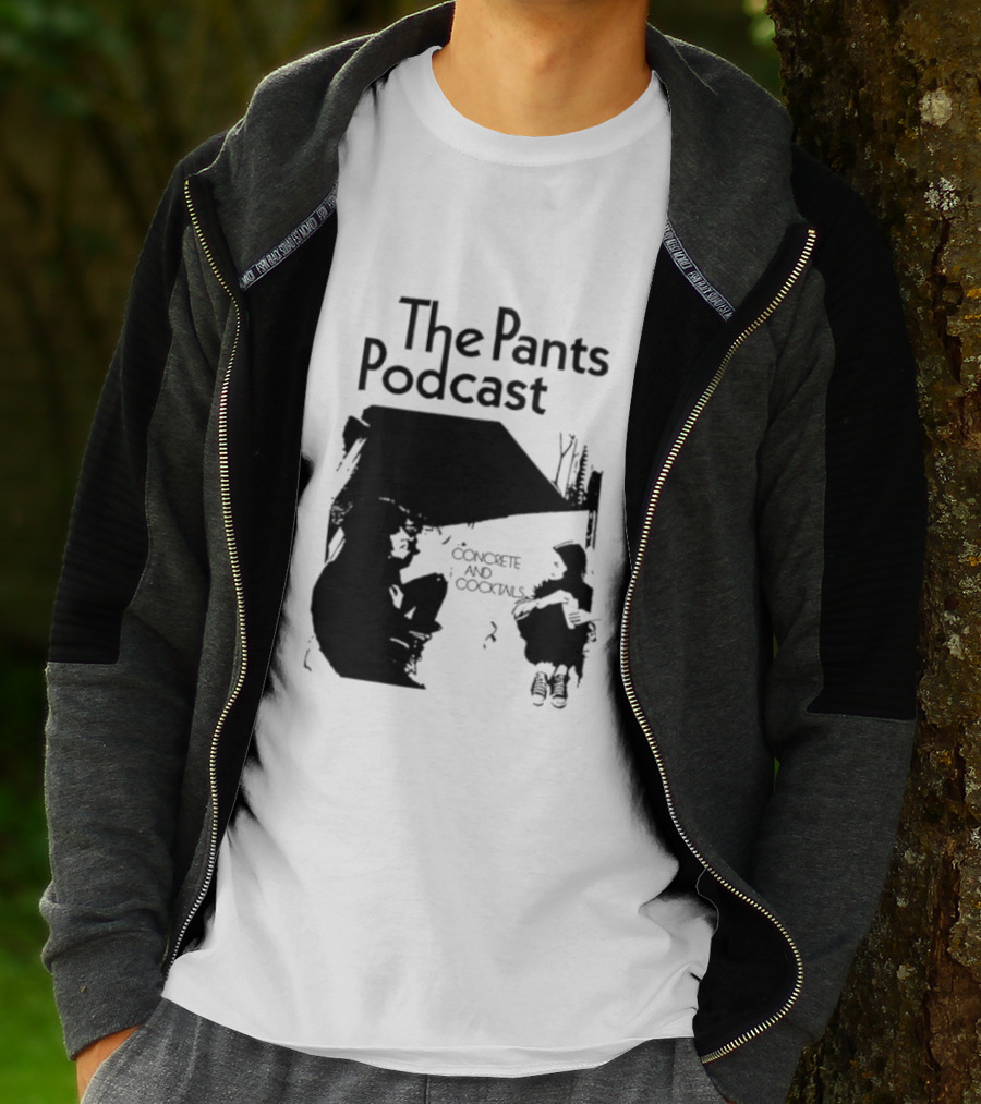 The Pants Podcast Concrete And Cocktails Conversation T-Shirt