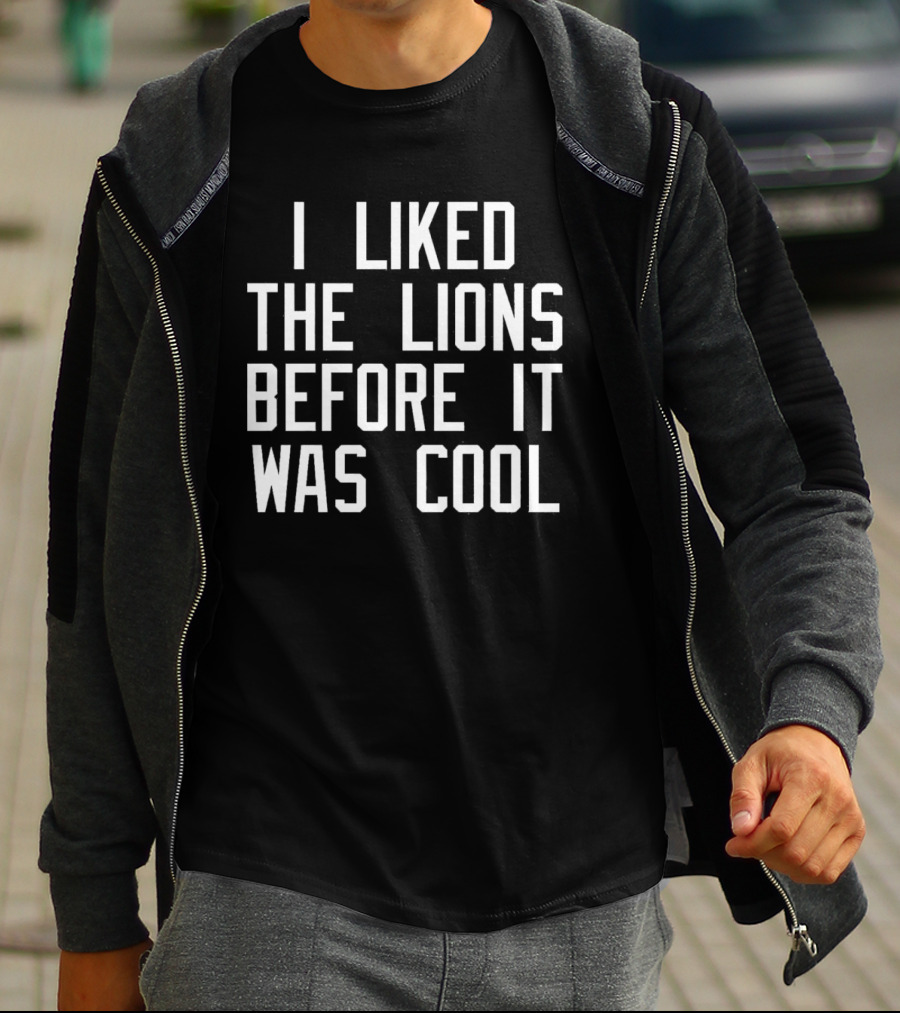 I Liked The Detroit Lions Before It Was Cool Retro Sports Fan T-Shirt