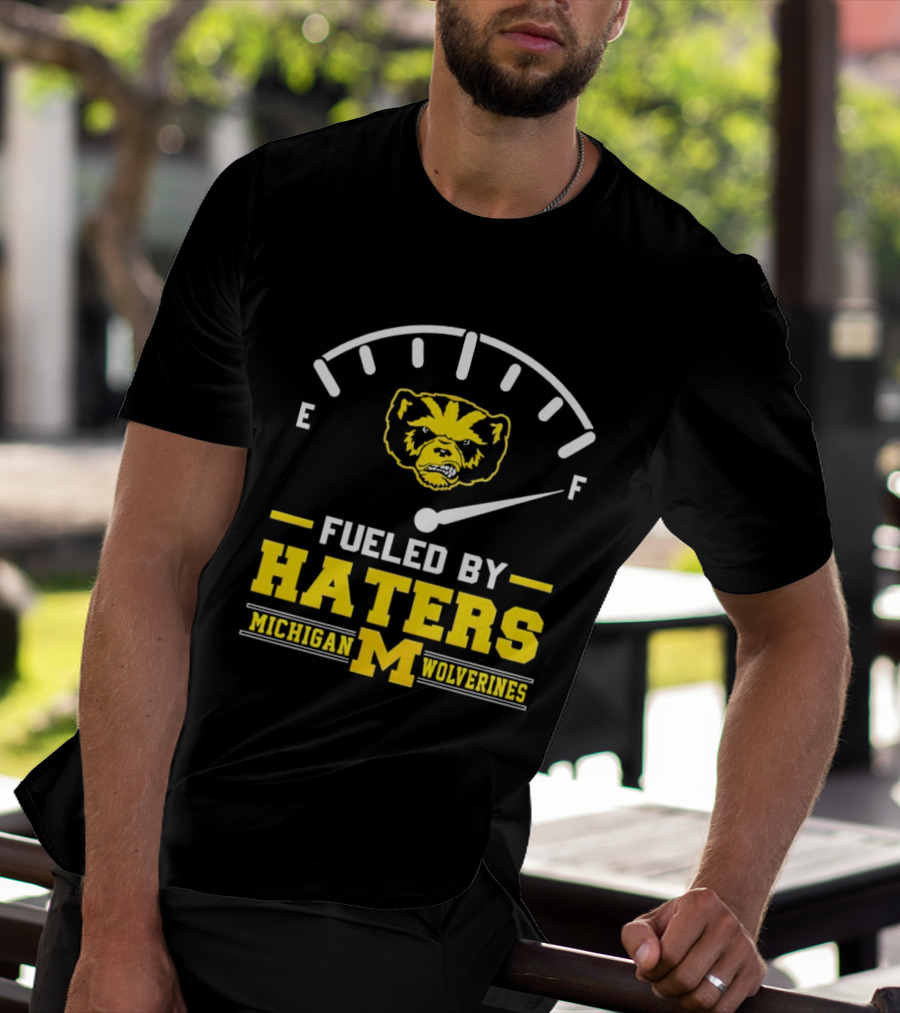 Michigan Wolverines Fueled By Haters Full Tank Wolverbear T-Shirt