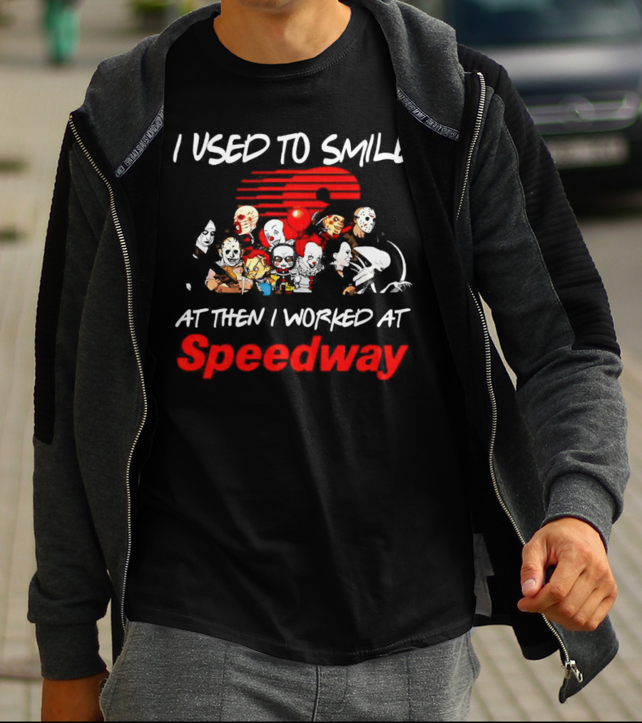 I Used To Smile Then I Worked At Speedway Horror Characters T-Shirt