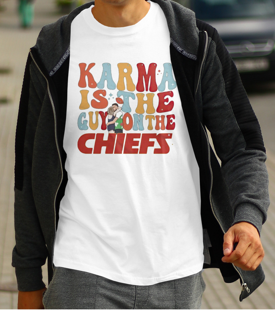 Karma Is The Guy On The Chiefs Kelce Swift Hugging Football T-Shirt