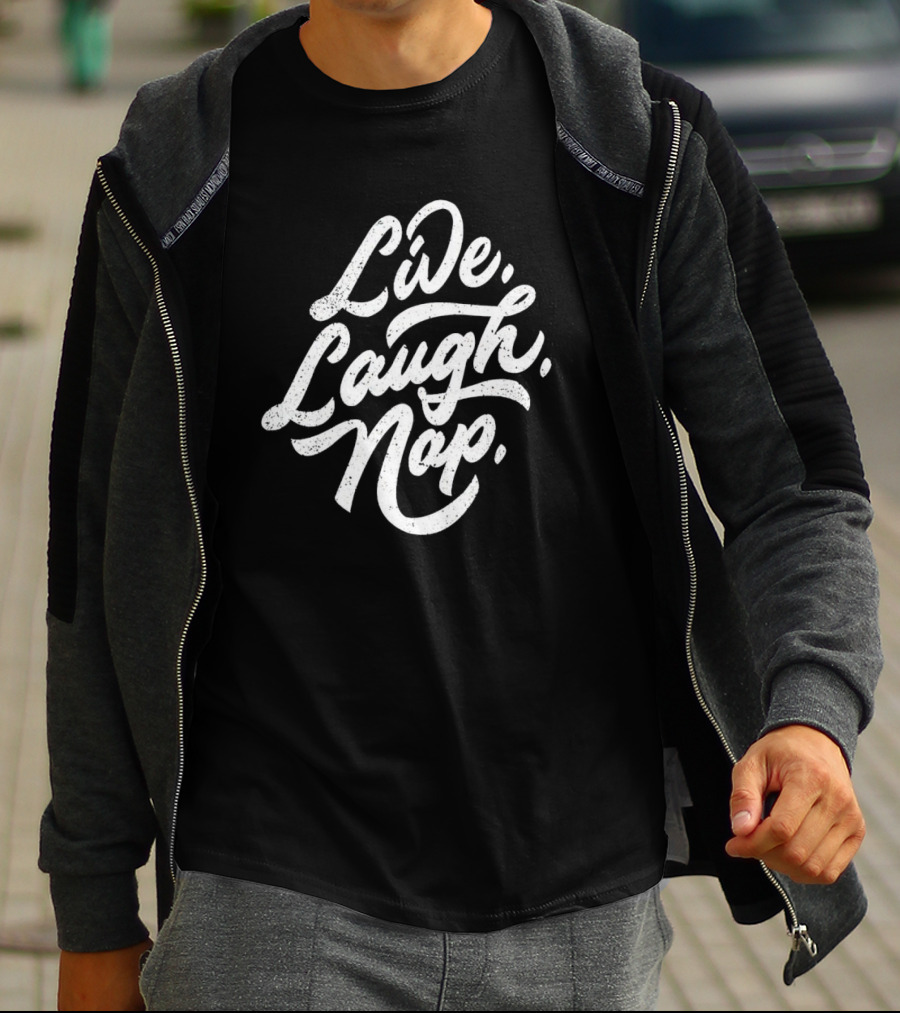 Live Laugh Nap Relaxation T-Shirt