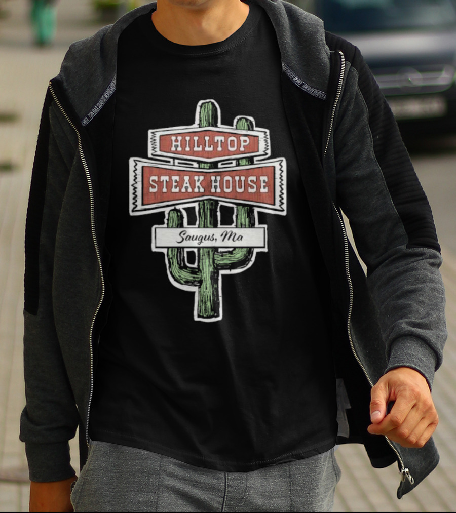 Hilltop Steak House Saugus, Ma Cactus T-Shirt