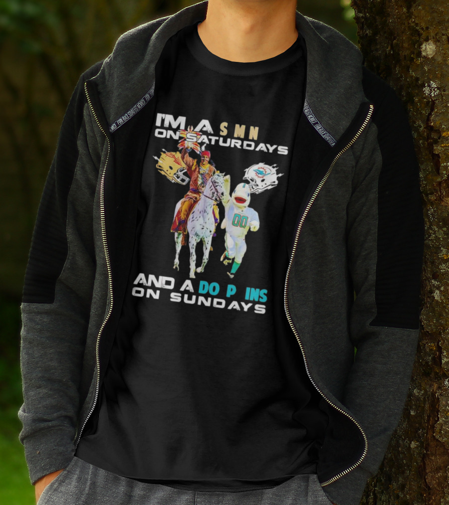 I'm A Seminoles On Saturdays And A Dolphins On Sundays Football Fans T-Shirt