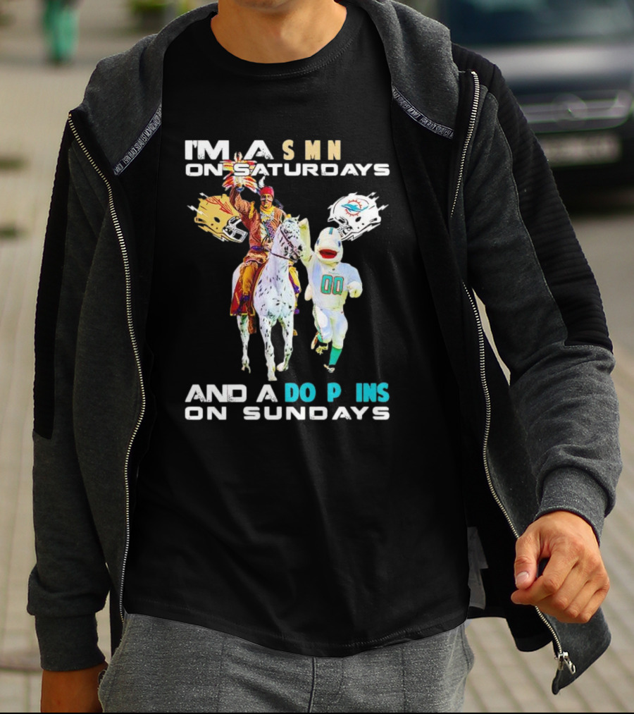 I'm A Seminoles On Saturdays And A Dolphins On Sundays Football Fans T-Shirt