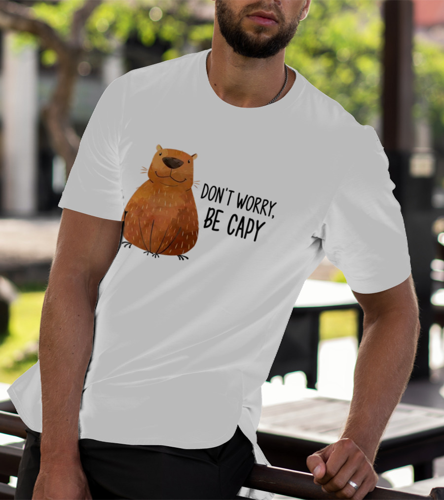 Capybara Don't Worry Be Capy T-Shirt