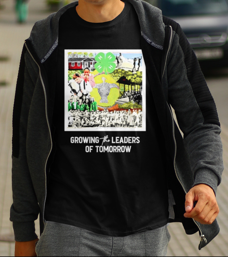 4-H Growing The Leaders Of Tomorrow T-Shirt