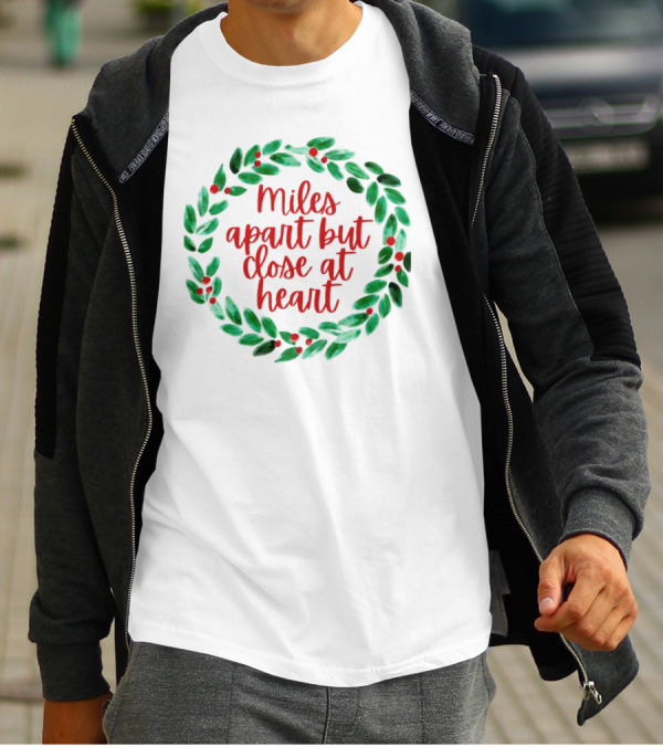Miles Apart But Close At Heart Christmas Wreath T-Shirt