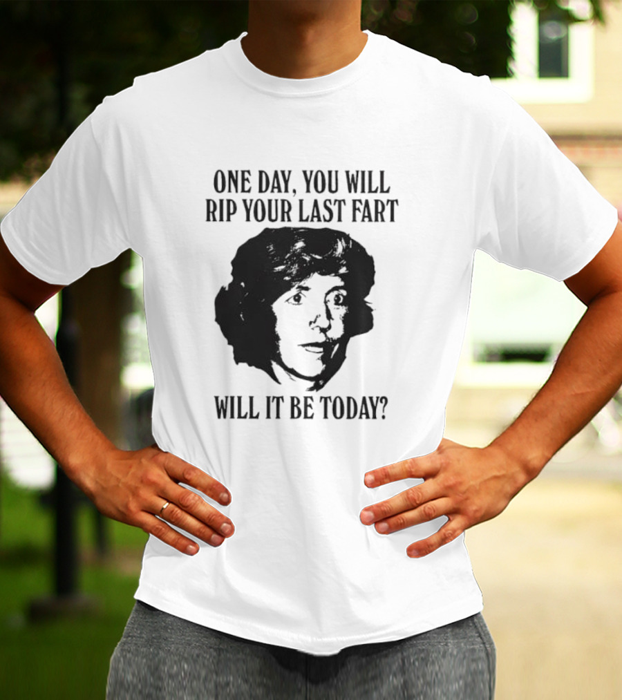 One Day You Will Rip Your Last Fart Will It Be Today Retro Einstein T-Shirt