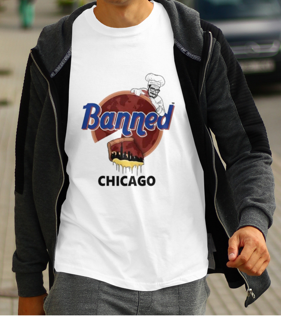 Banned Chicago Deep Dish Pizza Skyline Chef T-Shirt