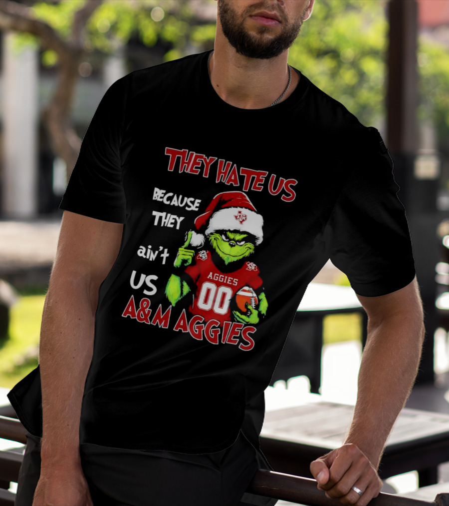 Grinch Texas A&M Aggies They Hate Us Because They Ain’t Us Christmas 00 Football T-Shirt