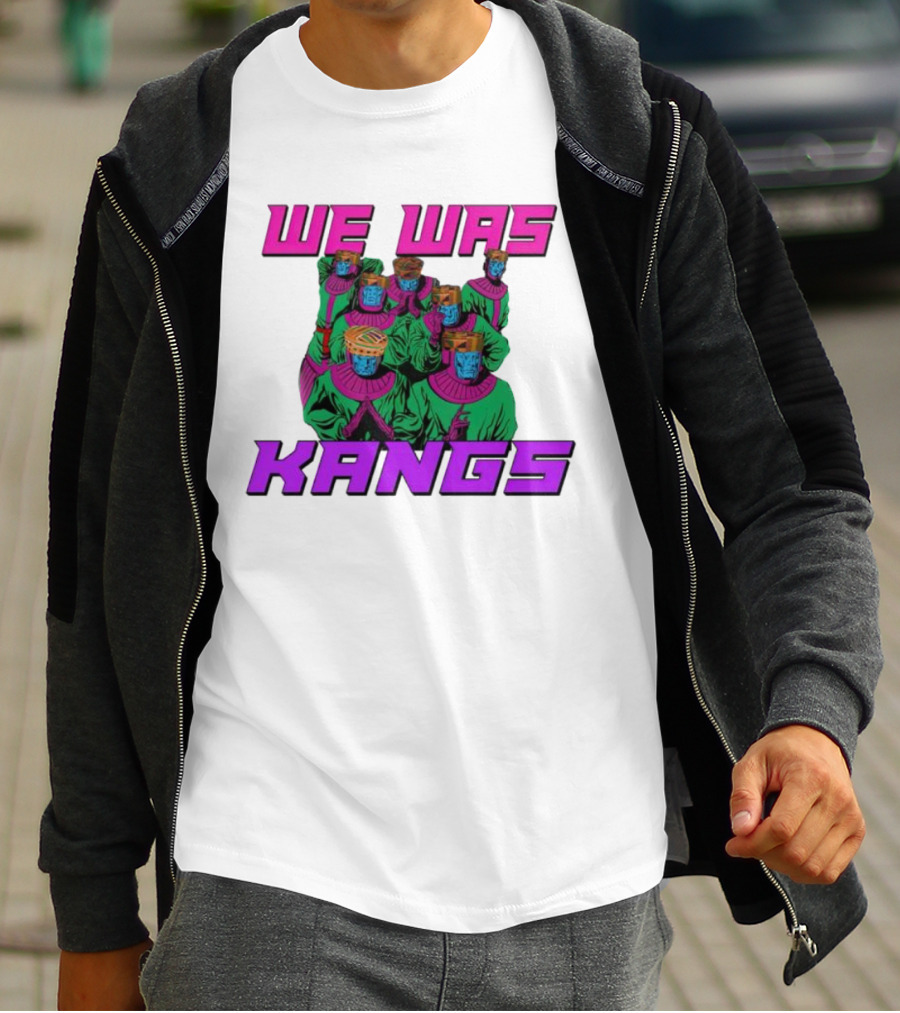 We Was Kangs Kang The Conqueror Multiple Versions T-Shirt