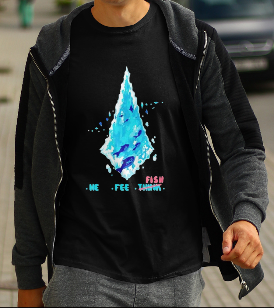 He Feel Fish Iceberg T-Shirt