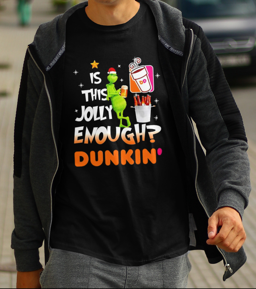 Grinch Is This Jolly Enough Dunkin' Holiday Coffee Delight T-Shirt