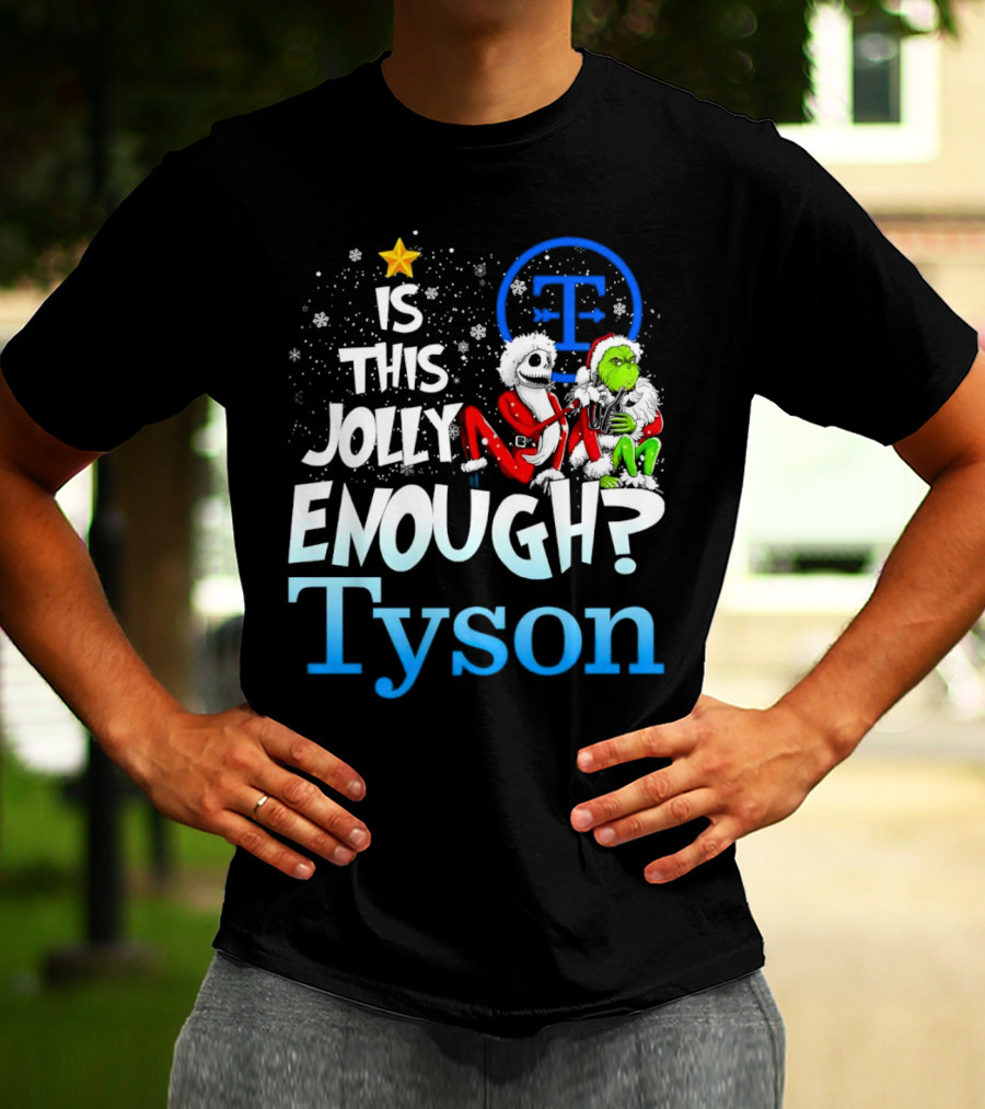Is This Jolly Enough Jack Skellington And Grinch Tyson T-Shirt