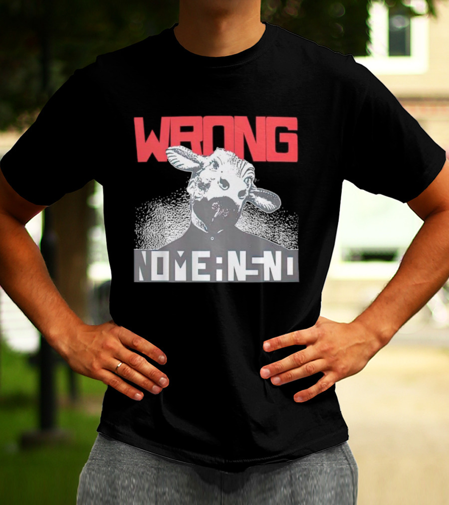 Wrong Nomeansno Cow Image T-Shirt